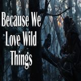 Why We Love The Wild Things