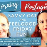 Feelgood Friday FUN with Mrs M & Savvy Cat Ana on Good Morning Portugal!