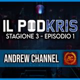 Il PODKRIS 🎙 ▶ Stagione 3 | Episodio 1 ▶ Andrew Channel