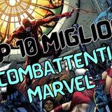 Top 10 Migliori Combattenti Marvel