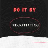 Do it by negotiating