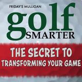 The Secret to Transforming Your Game with Fred Shoemaker of Extraordinary Golf