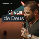 #155 O agir de Deus Pr. Fabiano Zettel #improvaveisdedeus