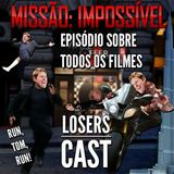 LosersCast S1 EP5 Franquia Missão Impossível!
