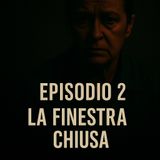 LA FINESTRA CHIUSA