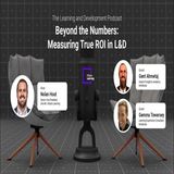 Beyond the Numbers: Measuring the True ROI in L&D