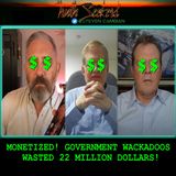 George Knapp & Jeremy Corbell : MONETIZED! Government wackadoos wasted 22 million dollars!