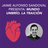 Jaime Alfonso Sandoval presenta Mundo Umbrío. La traición
