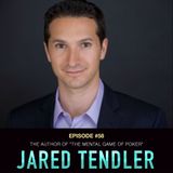 #58 Jared Tendler: Author of "The Mental Game of Poker"