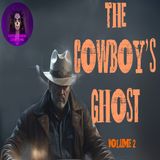 The Cowboy's Ghost | Volume 3 | Podcast E325