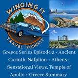Greece Series Episode 3 - Ancient Corinth, Nafplion + Athens - Sensational Views, Temple of Apollo + Greece Summary
