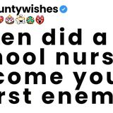 When did a school nurse become your worst enemy