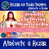 🔴Coronilla a la Divina Misericordia🔴 Sábado 16 de Noviembre - Rezar en todo tiempo