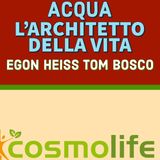 ACQUA,  L'ARCHITETTO DELLA VITA - TOM BOSCO con EGON HEISS