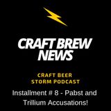 Craft Brew News # 8 - Pabst and Trillium Accusations!