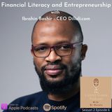 Financial Literacy and Entrepreneurship - a discussion with Ibrahim Bashir