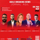 #JornadaAgil731 E522 #AgileBreakingNews #Jornal Ágil