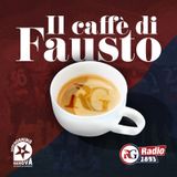 IL Caffè di Fausto 13-05-24
