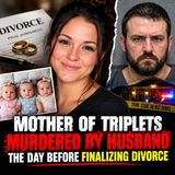Mother of triplets murdered by husband the day before finalizing divorce - True Crime News