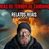 8 HISTÓRIAS DE TERROR DE CAMINHONEIROS - RELATOS REAIS _ EP.04 _dp