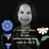 EP125 Vestirte de ti - Ivonne Casado - María José Ramírez Botero