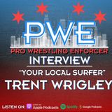PWE Report Interview With Chicago Indy Wrestler "Your Local Surfer" Trent Wrigley