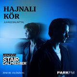 STAiR dalpremier és az új lemez | PARK FM - Hajnali Kör