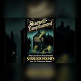 Sherlock Holmes und das tödliche Geheimnis im Shadwell-Dampfbad