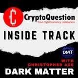 Inside Track with Christopher Aze from NFT Platform Dark Matter