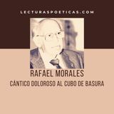 Rafael Morales · 'Cántico doloroso al cubo de basura'