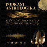 Podkast 25 *Zašto imamo potrebu da znamo šta nas čeka