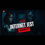 Czy WSZYSTKIE treści w Internecie są generowane przez AI? - o teorii martwego Internetu