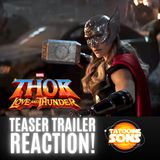 Thor: Love and Thunder Teaser Reaction (PLUS a Star Wars Celebration Anaheim Announcement!)