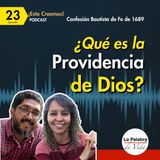 Ep. 23 ¿Dios controla todo? ¿Qué es La Providencia?