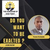 DO YOU WANT TO BE EXALTED?