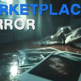 Scary True Marketplace Horror