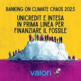 Unicredit e Intesa Sanpaolo: banche italiane in prima linea nel finanziare le fossili