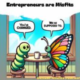 You must be a Misfit in entrepreneurship.mp3