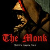 The Monk by Matthew Gregory Lewis (Part 1/3)
