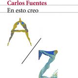 En esto creo - Carlos Fuentes