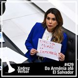 Xadrez Verbal #429 Da Armênia até El Salvador
