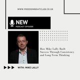 How Mike Lally Built Success Through Consistency and Long-Term Thinking
