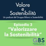 3° Episodio: "Valorizzare la Sostenibilità"