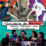 ¡Olvídate de Marvel! estos "héroes" son 100% colombianos