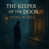 The Keeper of the Door by Ethel M. Dell (Audiobook) Part 2