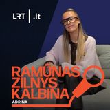 Ramūnas Zilnys kalbina Adriną: artimieji akylai stebėjo, kad nesusirgčiau žvaigždžių liga