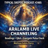 LIVE Channeling Aralamb — Readings • Q&A • Energetic Pulse Check - Melissa Gates Perry - TSP # 2485
