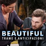 Beautiful, Puntate Americane: Le Ultime Volontà Di Liam!