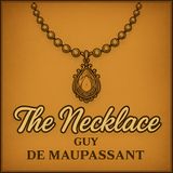 Ep. 108: The Necklace by Guy de Maupassant (France) 1884