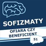 51 - Ofiara czy beneficient